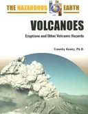 Volcanoes: Eruptions and Other Volcanic Hazards (The Hazardous Earth)