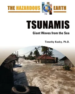 Tsunamis: Giant Waves from the Sea (The Hazardous Earth)