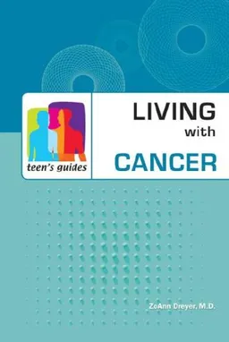Living With Cancer (Teen's Guides)