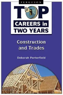Construction and Trades (Top Careers in Two Years)