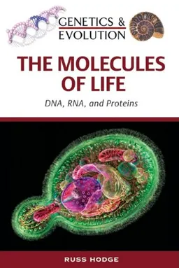 The Molecules of Life (Genetics and Evolution)