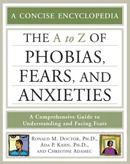 The A to Z of Phobias, Fears, and Anxieties (Library of Health and Living)