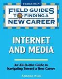 Internet and Media (Field Guides to Finding a New Career)