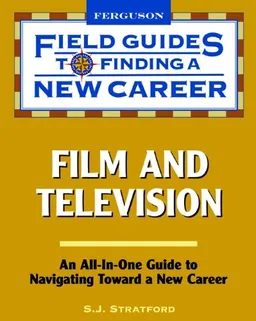 Film and Television (Field Guides to Finding a New Career)