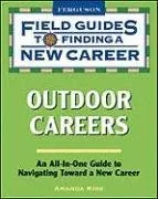 Field Guide to Finding a New Career: Outdoor Careers (Field Guides to Finding a New Career)