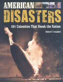American Disasters: 201 Calamities That Shook the Nation