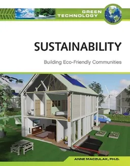 Sustainability: Building Eco Friendly Communities (Green Technology)