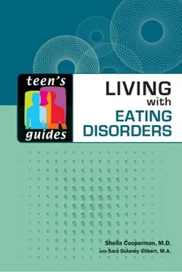 Living with Eating Disorders (Teen's Guides)
