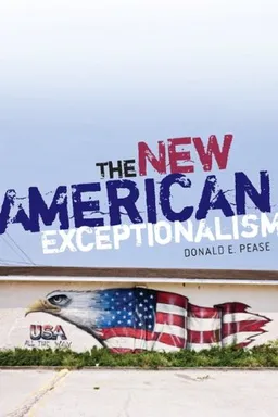 The New American Exceptionalism (Critical American Studies)