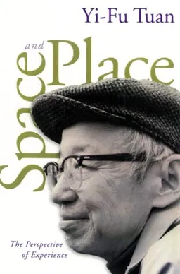 Space and Place: The Perspective of Experience