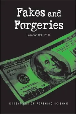 Fakes and Forgeries (Essentials of Forensic Science)