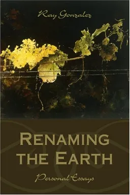 עטיפת הספר Renaming the Earth: Personal Essays (Camino Del Sol) מאת Ray Gonzalez