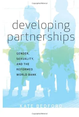 Developing Partnerships: Gender, Sexuality, and the Reformed World Bank