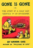 Gone Is Gone: or the Story of a Man Who Wanted to Do Housework