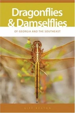 עטיפת הספר Dragonflies And Damselflies of Georgia And the Southeast (A Wormsloe Foundation Nature Book) (A Wormsloe Foundation Nature Book) (A Wormsloe Foundation Nature Book) מאת Giff Beaton