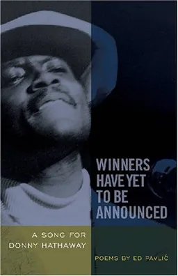 עטיפת הספר Winners Have Yet to Be Announced: A Song for Donny Hathaway מאת Ed Pavlic