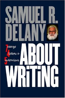 About Writing: Seven Essays, Four Letters, & Five Interviews