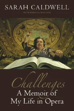 Challenges: A Memoir of My Life in Opera