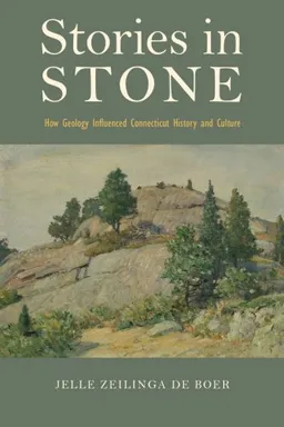 Stories in Stone: How Geology Influenced Connecticut History and Culture (Garnet Books)