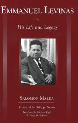 Emmanuel Levinas: His Life And Legacy