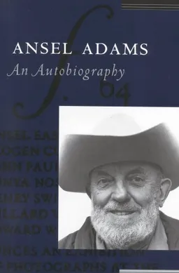 עטיפת הספר Ansel Adams: An Autobiography מאת Ansel Adams