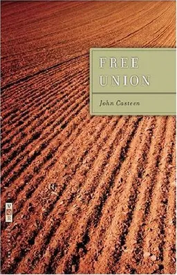 עטיפת הספר Free Union: Poems (VQR Poetry) (The Vqr Poetry Series) מאת John Casteen