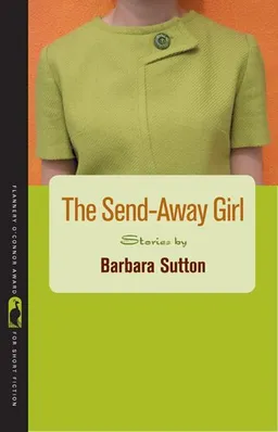 The Send-Away Girl (Flannery O'Connor Award for Short Fiction)