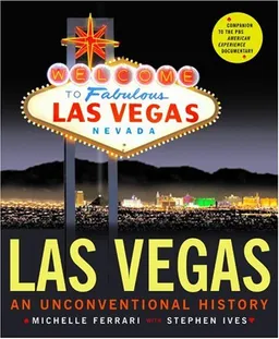 Las Vegas: An Unconventional History