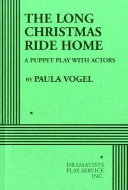 The Long Christmas Ride Home: A Puppet Play With Actors
