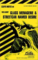 Williams' Glass Menagerie and Streetcar Named Desire (Cliffs Notes