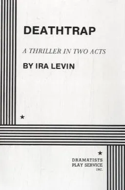 Deathtrap: A Thriller in Two Acts