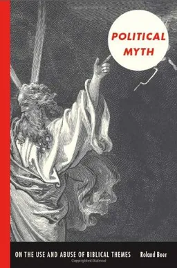 Political Myth: On the Use and Abuse of Biblical Themes (New Slant: Religion, Politics, Ontology)