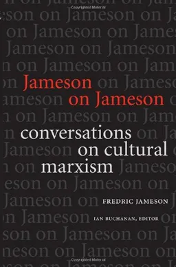 Jameson on Jameson: Conversations on Cultural Marxism (Post-Contemporary Interventions)