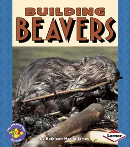 Building Beavers (Pull Ahead Books)