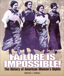 Failure Is Impossible!: The History of American Women's Rights (People's History)