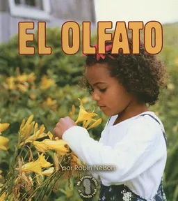עטיפת הספר El Olfato/smelling (Mi Primer Pasa Al Mundo Real / First Step Nonfiction) (Spanish Edition) מאת Robin Nelson