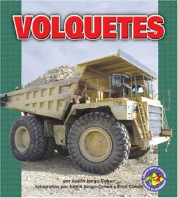 עטיפת הספר Volquetes/Dump Trucks (Libros Para Avanzar - Potencia En Movimiento /Pull Ahead Books - Mighty Movers) (Spanish Edition) מאת Judith Jango-Cohen