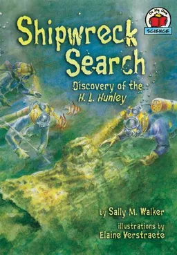 עטיפת הספר Shipwreck Search: Discovery of the H. L. Hunley (On My Own Science) מאת Sally M. Walker