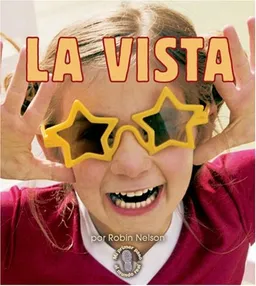 עטיפת הספר La Vista/seeing (Mi Primer Paso Al Mundo Real - Los Sentidos/First Step Nonfiction - Senses) (Spanish Edition) מאת Robin Nelson