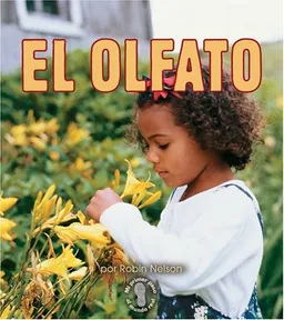 El Olfato/smelling (Mi Primer Paso Al Mundo Real - Los Sentidos/First Step Nonfiction - Senses) (Spanish Edition)