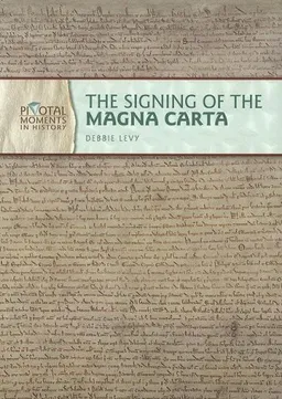 The Signing of the Magna Carta (Pivotal Moments in History)