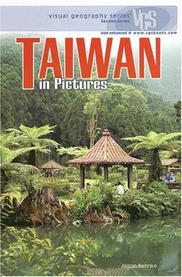 Taiwan in Pictures (Visual Geography. Second Series)