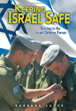עטיפת הספר Keeping Israel Safe: Serving in the Israel Defense Forces מאת Barbara Sofer