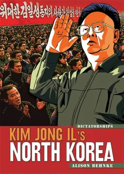 Kim Jong-il's North Korea (Dictatorships)