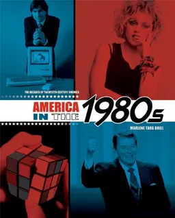 America in the 1980s (The Decades of Twentieth-Century America)