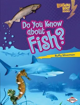 Do You Know About Fish? (Lightning Bolt Books - Meet the Animal Groups)