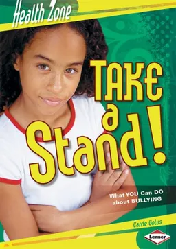 Take a Stand!: What You Can Do About Bullying (Health Zone)