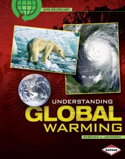 עטיפת הספר Understanding Global Warming (Saving Our Living Earth) מאת Rebecca L. Johnson