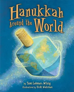 עטיפת הספר Hanukkah Around the World מאת Tami Lehman-Wilzig