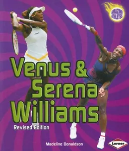 Venus & Serena Williams (Amazing Athletes)